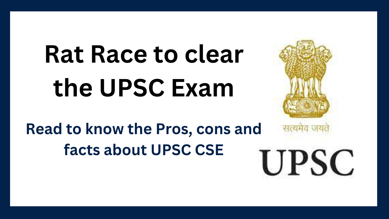 Rat Race to clear the UPSC Civil Service Examinations