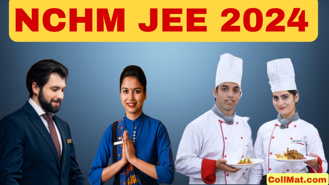 NCHM JEE Exam 2024 | Application Closing Soon!